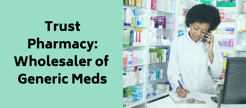 Trust Pharmacy_ Wholesaler of Generic Meds